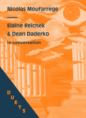 DUETS: Dean Daderko & Elaine Reichek In Conversation on Nicolas Moufarrege