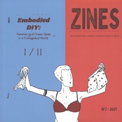 Zines 2-2021 - Embodied Diy: Feminist And Queer Zines In A Transglobal World (Part 1)
